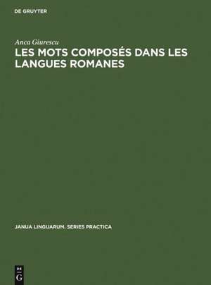 Les mots composés dans les langues romanes de Anca Giurescu