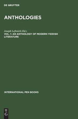 An Anthology of Modern Yiddish Literature de Joseph Leftwich