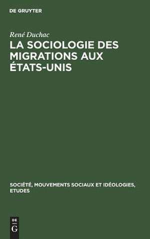 La sociologie des migrations aux Etats-Unis de René Duchac