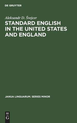 Standard English in the United States and England de Aleksandr D. Svejcer