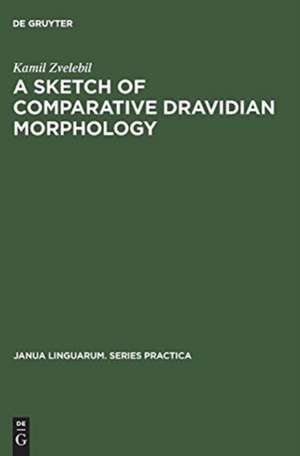 A Sketch of Comparative Dravidian Morphology: Part 1 de Kamil V. Zvelebil