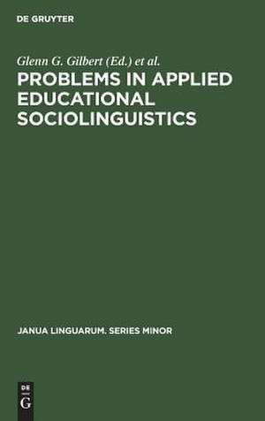 Problems in Applied Educational Sociolinguistics: Readings on Language and Culture Problems of United States Ethnic Groups de Glenn G. Gilbert