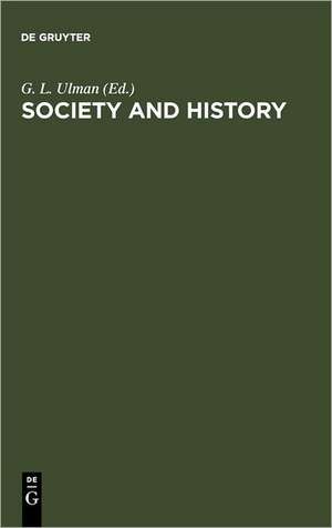 Society and History: Essays in Honor of Karl August Wittfogel de G. L. Ulman