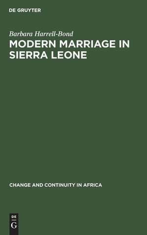 Modern Marriage in Sierra Leone de Barbara Harrell-Bond