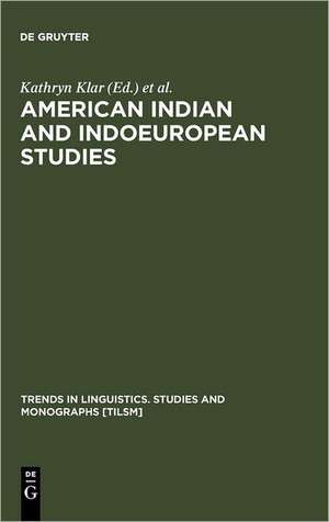 American Indian and Indoeuropean Studies: Papers in Honor of Madison S. Beeler de Kathryn Klar