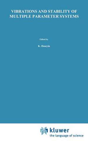 Vibrations and Stability of Multiple Parameter Systems de K. Huseyin