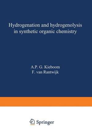 Hydrogenation and hydrogenolysis in synthetic organic chemistry de A.P.G. Kieboom