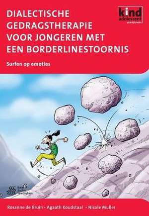 Dialectische gedragstherapie voor jongeren met een borderlinestoornis: Met het werkboek Surfen op emoties de R. de Bruin