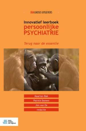 Innovatief leerboek persoonlijke psychiatrie: Terug naar de essentie de Maarten Bak