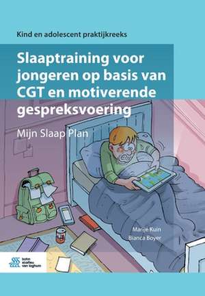 Slaaptraining voor jongeren op basis van CGT en motiverende gespreksvoering: Mijn Slaap Plan de Marije Kuin