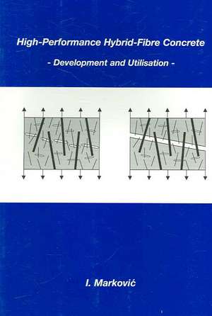 High-Performance Hybrid-Fibre Concrete de I. Markovic