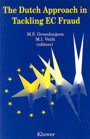 The Dutch Approach in Tackling EC Fraud de M.S. Groenhuijsen