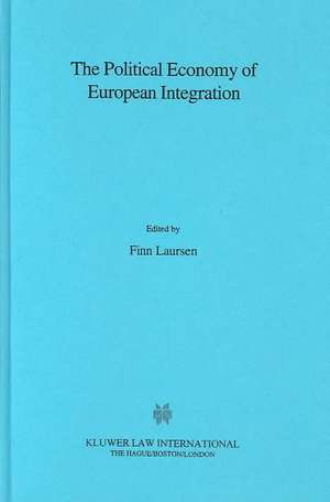 The Political Economy of European Integration de Finn Laursen