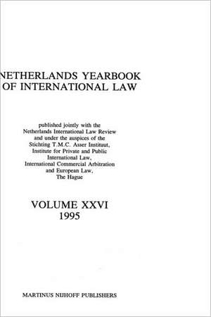 Netherlands Yearbook of International Law, 1995, Vol XXVI de T. M. C. Asser Institute