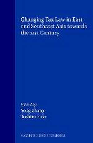 Changing Tax Law in East and Southeast Asia Towards the 21st Century de Yong Zhang