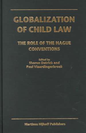 Globalization of Child Law: The Role of the Hague Conventions de Sharon L. de Detrick