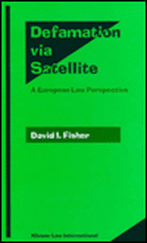 Defamation via Satellite: A European Perspective de David I. Fisher