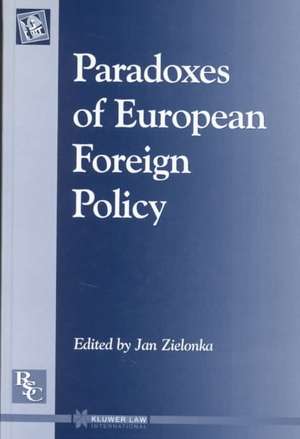 Paradoxes of European Foreign Policy de Jan Zielonka