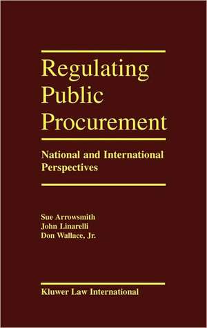 Regulating Public Procurement, National and International Perspectives de John Linarelli