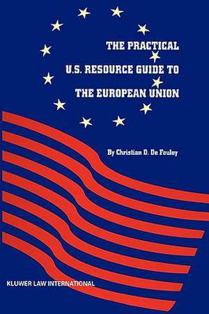 The Practical U.S. Resource Guide to the European Union de Christian De Fouloy