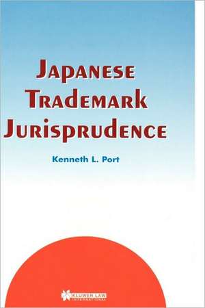 Japanese Trademark Jurisprudence de Kenneth L. Port