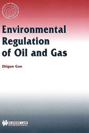 Environmental Regulation of Oil & Gas de Chih-Kuo Kao