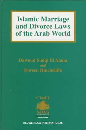 Islamic Marriage and Divorce Laws of the Arab World de Dawoud El-Alami