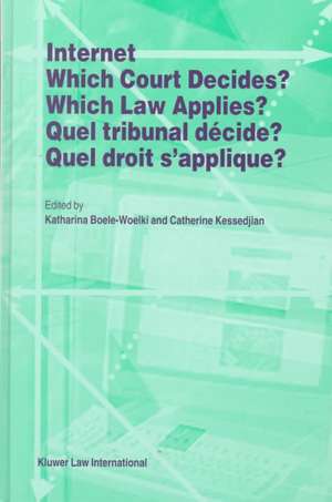 Internet, Which Court Decides? (Internet, Quel Tribunal Decide?): Which Law Applies? (Quel Droit S'Applique?) de Katharina Boele-Woelki