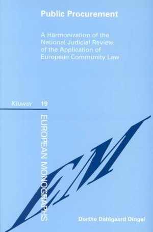 Public Procurement: A Harmonization of the National Judicial Review of the Application of European Community Law de Dorthe Dahlgaard Dingel