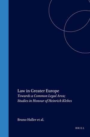 Law in Greater Europe: Towards a Common Legal Area; Studies in Honour of <i>Heinrich Klebes</i> de Bruno Haller