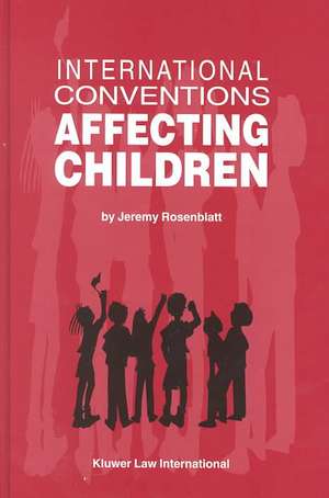 International Conventions Affecting Children de Jeremy Rosenblatt