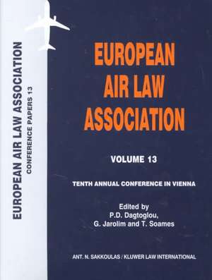 European Air Law Association Series Volume 13: Tenth Annual Conference in Vienna de P. D. Dagtoglou