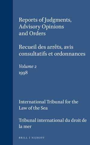 Reports of Judgments, Advisory Opinions and Orders / Recueil des arrêts, avis consultatifs et ordonnances, Volume 2 (1998) de International Tribunal for the Law of th