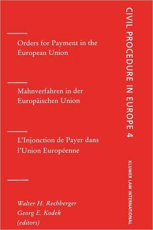 Civil Procedures in Europe: Orders for Payment, Vol 4 de Walter H. Rechberger