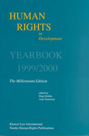 Human Rights in Development, Volume 6: Yearbook 1999/2000 de Hugo Stokke