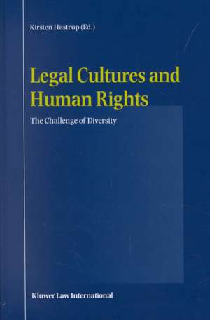 Legal Cultures and Human Rights: Volume 1: The Challenge of Diversity de Kirsten Hastrup