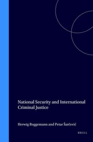 National Security and International Criminal Justice de Herwig Roggemann