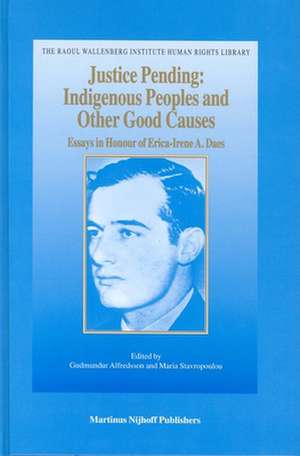 Justice Pending: Indigenous Peoples and Other Good Causes: Essays in Honour of <i>Erica-Irene A. Daes</i> de Gudmundur Alfredsson