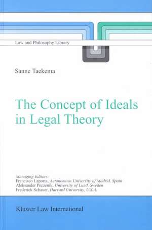 The Concept of Ideals in Legal Theory de Sanne Taekema