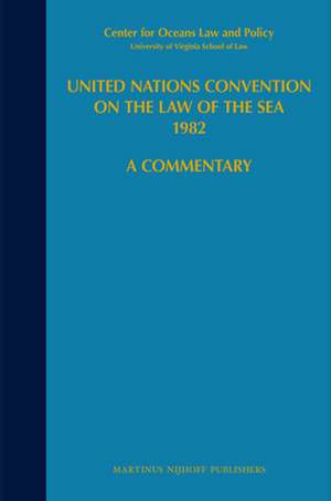 United Nations Convention on the Law of the Sea 1982, Volume VI: A Commentary de Myron H. Nordquist