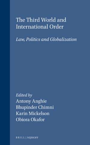 The Third World and International Order: Law, Politics and Globalization de Antony Anghie