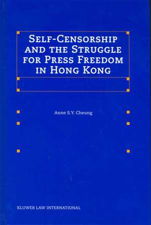 Self-Censorship and the Struggle for Press Freedom in Hong Kong de Anne Cheung