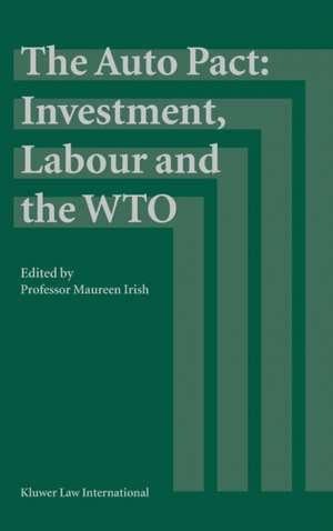 The Auto Pact: Investment, Labour, and the Wto de Irish