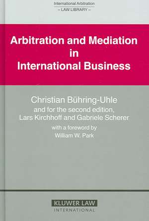 Arbitration and Mediation in International Business de Christian Buhring-Uhle