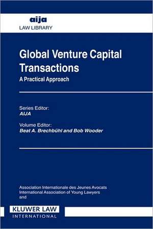 Global Venture Capital Transactions: A Practical Approach de Beat A. Brechbuhl