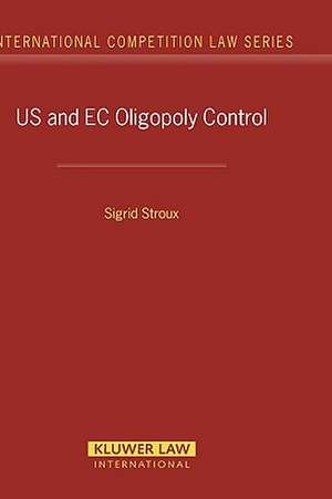 US and EC Oligopoly Control de Sigrid Stroux