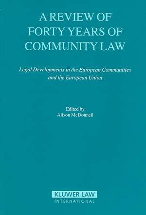 A Review of Forty Years of Community Law: Legal Developments in the European Communities and the European Union de Alison McDonnell