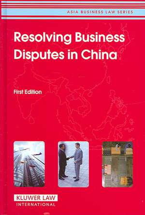 Resolving Business Disputes in China: First Edition de Cch Asia