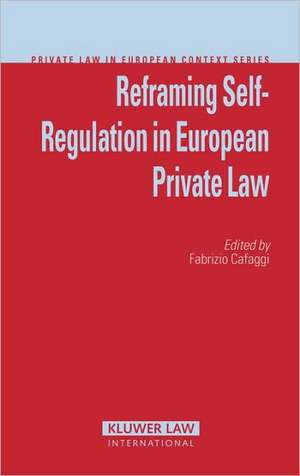 Reframing Self-Regulation in European Private Law de Fabrizio Cafaggi