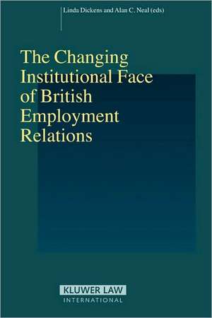 Changing Institutional Face of British Employment Relations de Neal